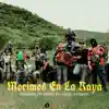 Comando de Barrio - Morimos En La Raya (feat. Jason Arreguin) - Single